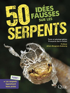 50 idées fausses sur les serpents (F. Serre Collet, Quae, 2024)